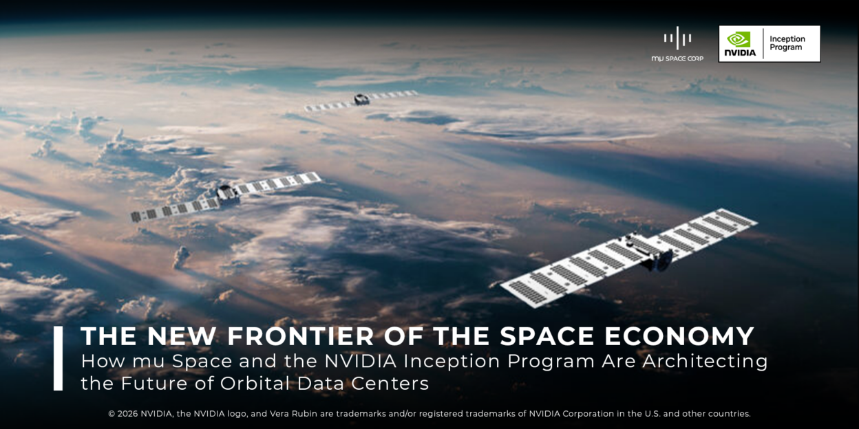 Cover Article – THE NEW FRONTIER OF THE SPACE ECONOMY How mu Space and the NVIDIA Inception Program Are Architecting the Future of Orbital Data Centers